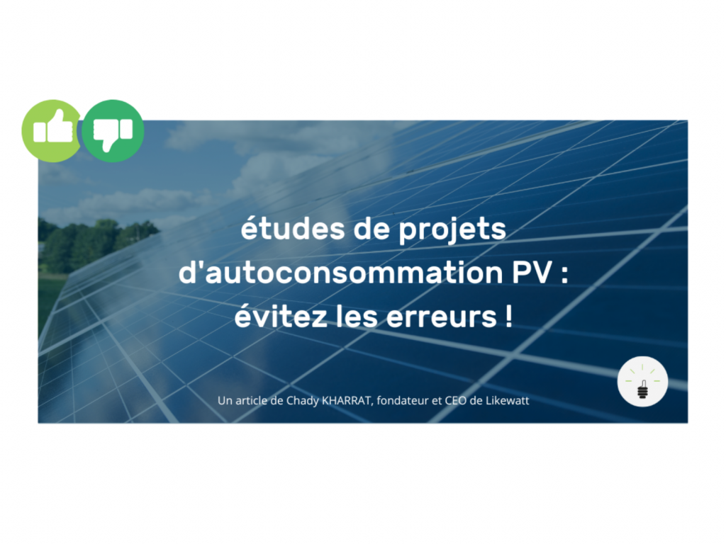 Études de projets d’autoconsommation photovoltaïque : évitez les erreurs !